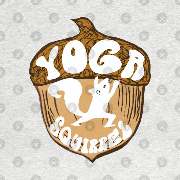 Yoga Squirrel with Acorn - funny yoga quote by BrederWorks